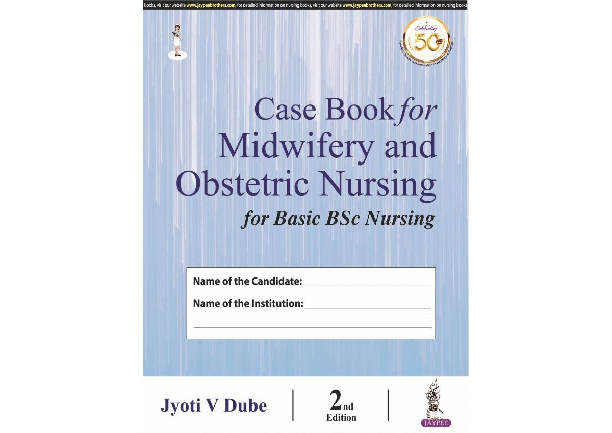 Case Book for Midwifery and Obstetric Nursing for Basic BSc Nursing