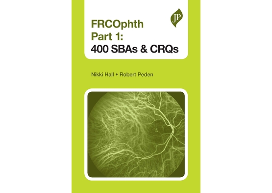 FRCOphth Part 1: 400 SBAs and CRQs