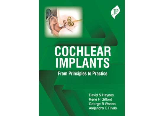 Cochlear Implants: From Principles to Practice