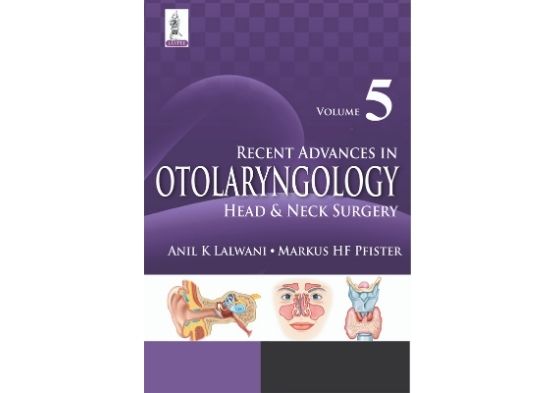 Recent Advances in Otolaryngology: Head & Neck Surgery, Volume 5
